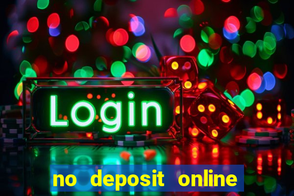 no deposit online casino bonuses