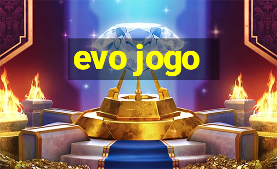 evo jogo