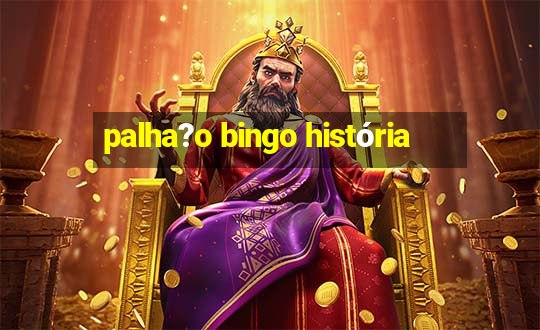 palha?o bingo história