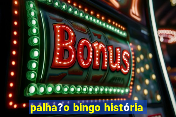 palha?o bingo história