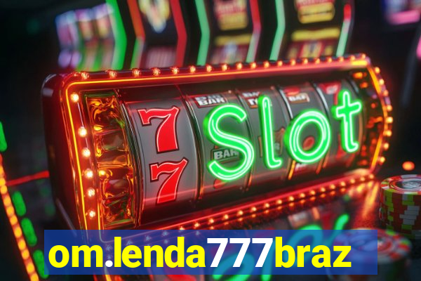 om.lenda777brazil.game