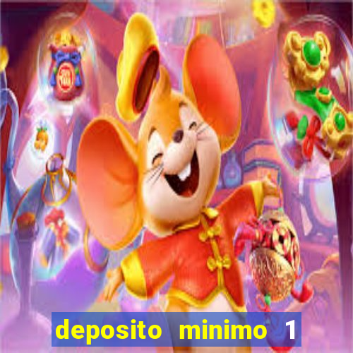 deposito minimo 1 real casino