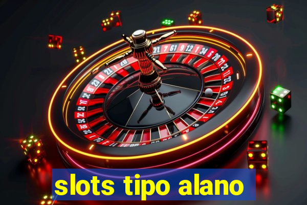 slots tipo alano