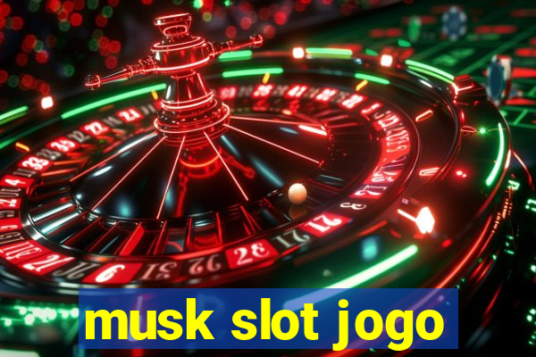 musk slot jogo