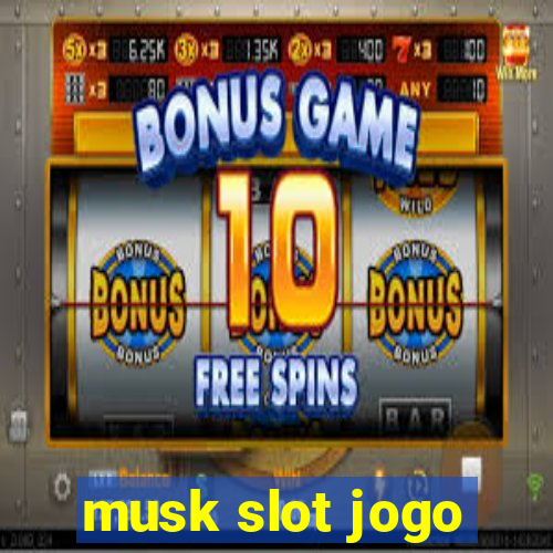 musk slot jogo