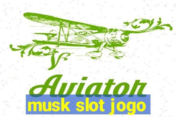 musk slot jogo