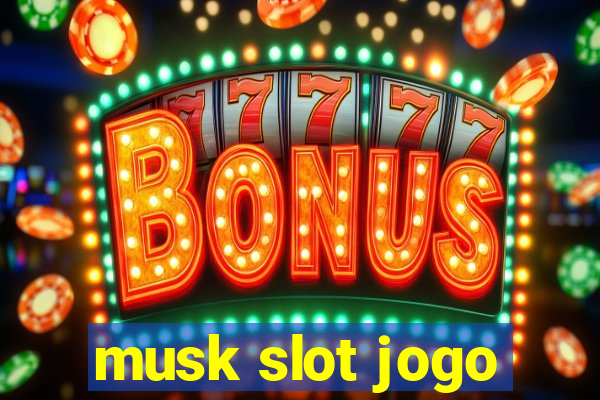 musk slot jogo