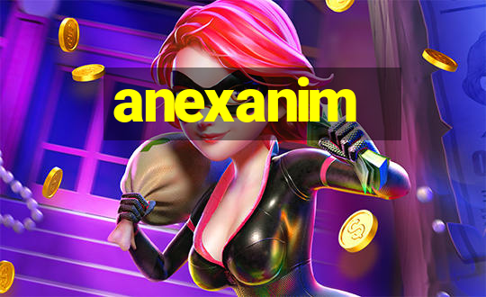 anexanim