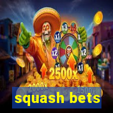 squash bets