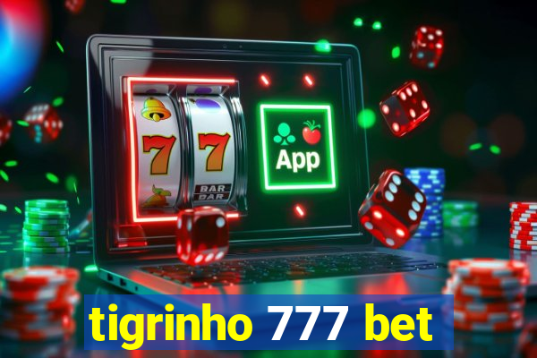 tigrinho 777 bet