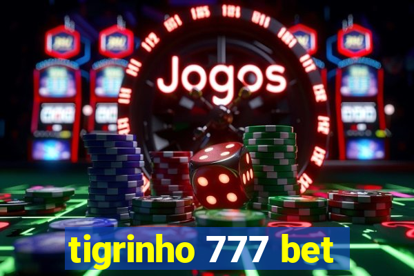 tigrinho 777 bet