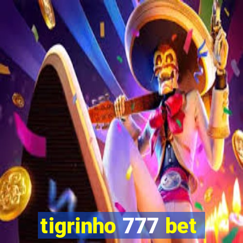 tigrinho 777 bet