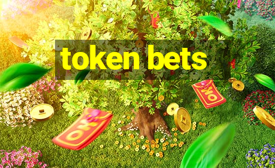 token bets