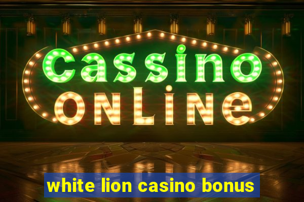 white lion casino bonus