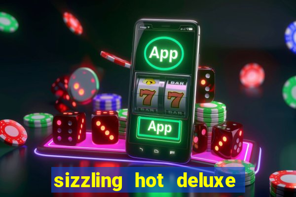 sizzling hot deluxe slot schweiz