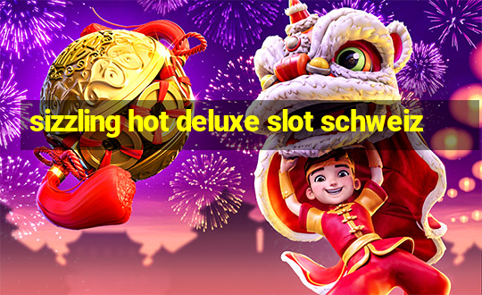 sizzling hot deluxe slot schweiz