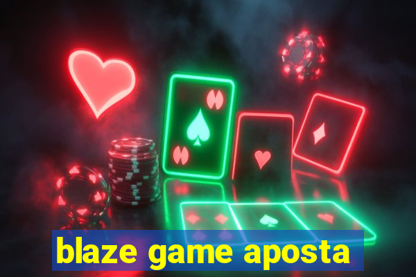 blaze game aposta