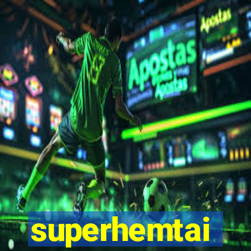 superhemtai