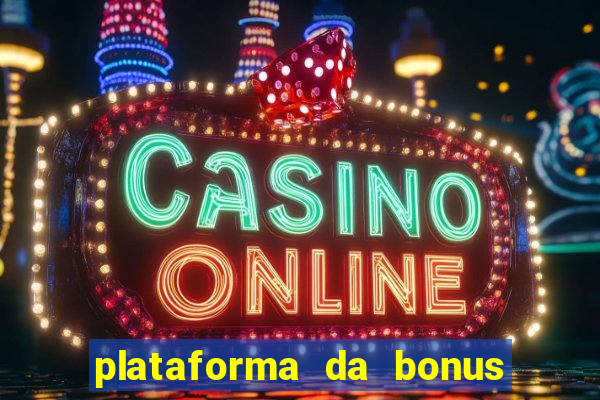 plataforma da bonus no cadastro