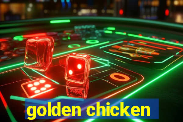 golden chicken