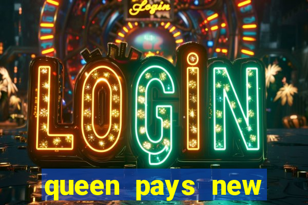 queen pays new slot release