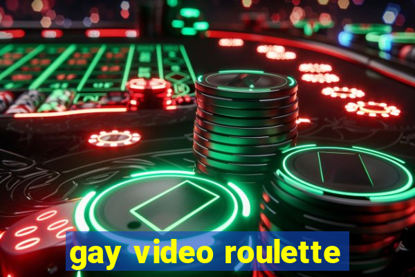 gay video roulette