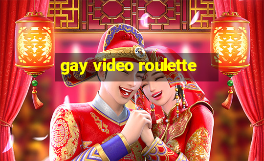 gay video roulette