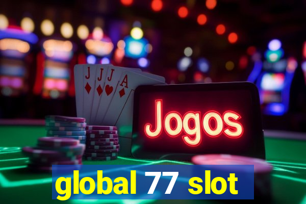 global 77 slot