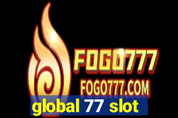 global 77 slot