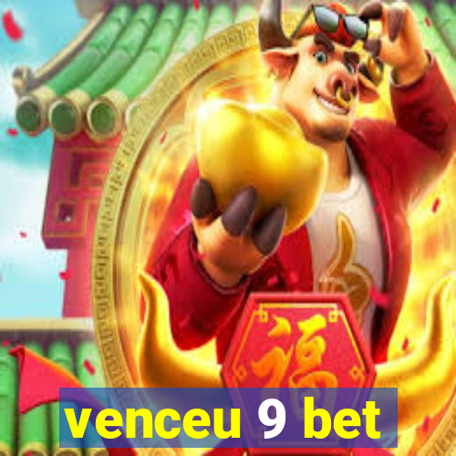 venceu 9 bet