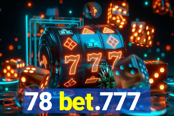 78 bet.777