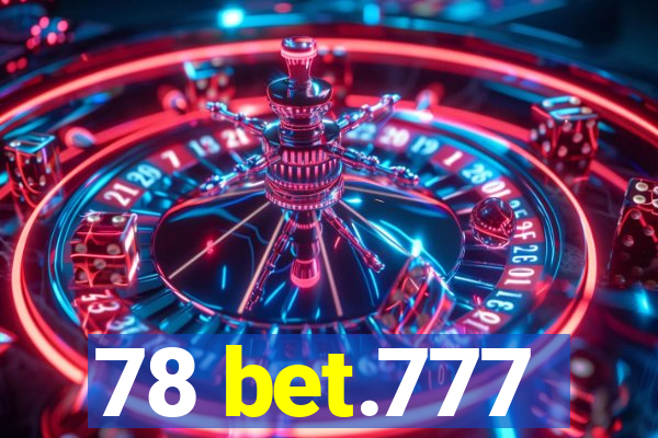 78 bet.777