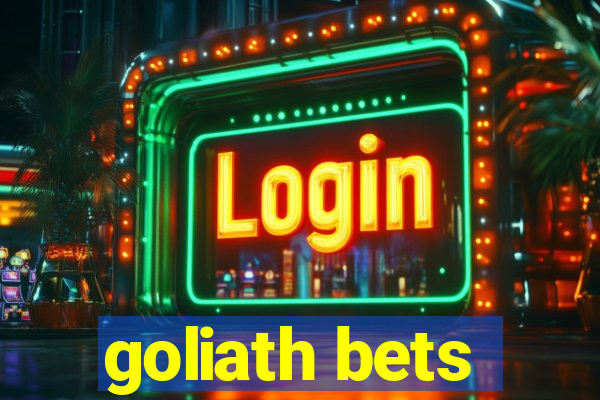 goliath bets