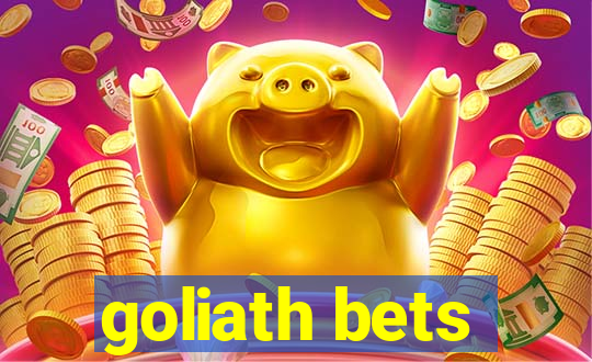 goliath bets