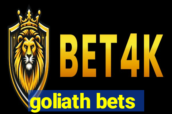 goliath bets