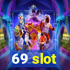 69 slot