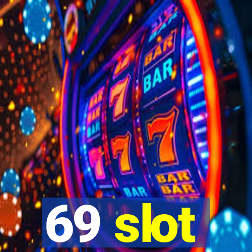 69 slot