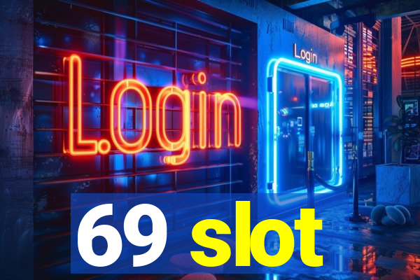 69 slot