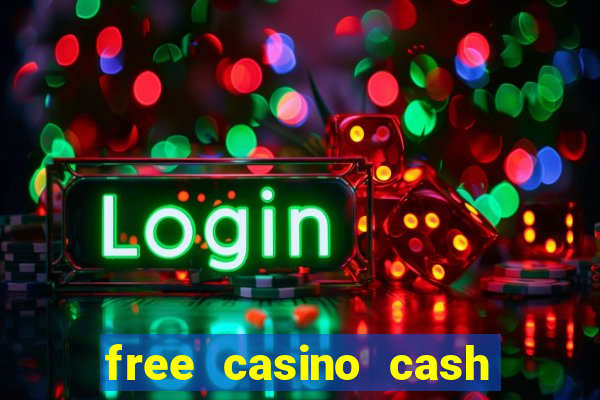 free casino cash no deposit