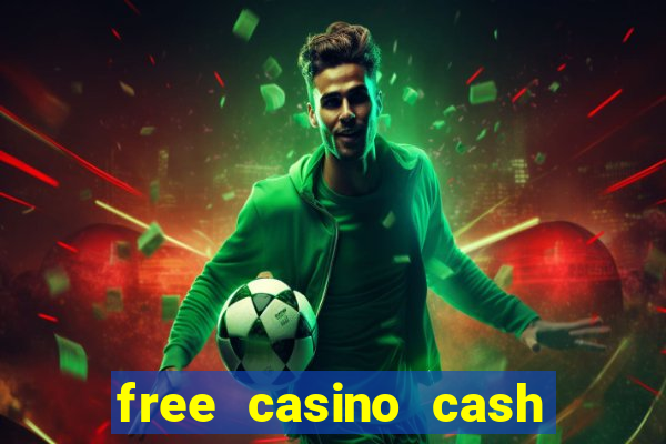 free casino cash no deposit