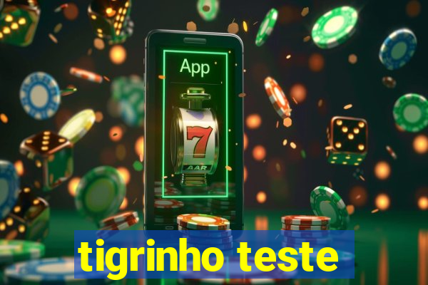 tigrinho teste