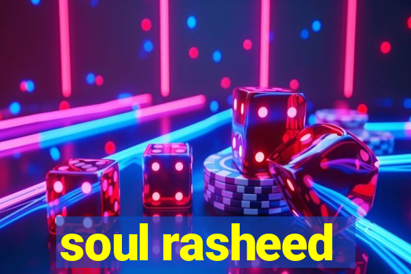 soul rasheed