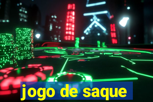 jogo de saque