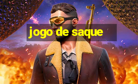 jogo de saque