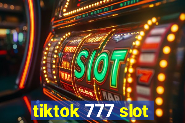 tiktok 777 slot