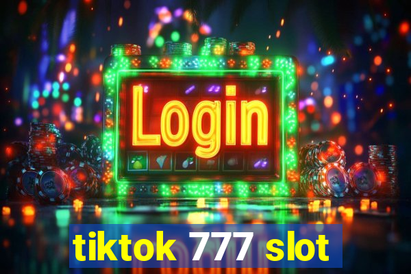 tiktok 777 slot