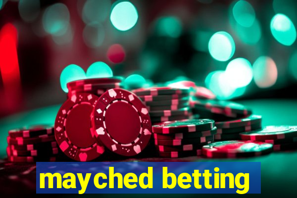 mayched betting