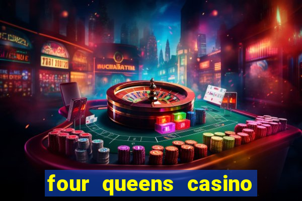 four queens casino hotel las vegas