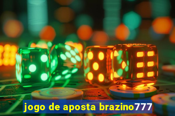 jogo de aposta brazino777