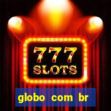 globo com br absolutamente noticias